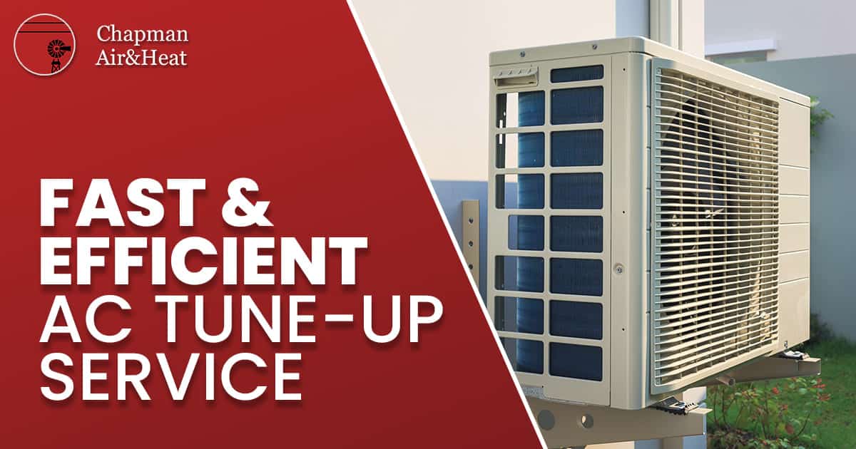 The Importance of an Air Conditioner TuneUp Chapman Air & Heat