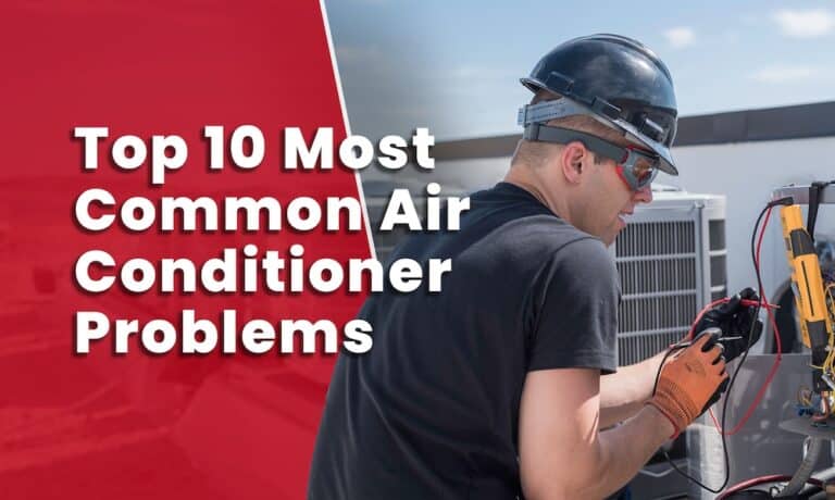 Top 10 Most Common Air Conditioner Problems